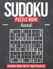 Sudoku Puzzle Book Hard: Sudoku Puzzle Book with 1000 Puzzles - Hard - For Adults and Kids By Jens Hansen Cover Image
