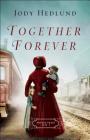 Together Forever (Orphan Train #2) By Jody Hedlund Cover Image