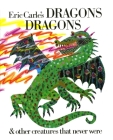 Eric Carle's Dragons, Dragons By Eric Carle (Illustrator), Eric Carle Cover Image