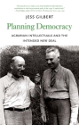 Planning Democracy: Agrarian Intellectuals and the Intended New Deal (Yale Agrarian Studies Series) By Jess Gilbert Cover Image
