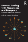 Futurize! Dealing with Megatrends and Disruptors: A Handbook for the Future-Oriented CEO Cover Image