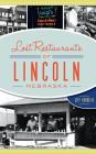 Lost Restaurants of Lincoln, Nebraska Cover Image