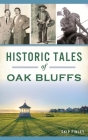 Historic Tales of Oak Bluffs By Skip Finley Cover Image