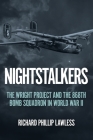 Nightstalkers: The Wright Project and the 868th Bomb Squadron in World War II By Richard Phillip Lawless Cover Image