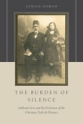 The Burden of Silence: Sabbatai Sevi and the Evolution of the Ottoman-Turkish Dönmes By Cengiz Sisman Cover Image