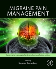 Migraine Pain Management: Current Pharmacological and Non-Pharmacological Options By Stephen B. Shrewsbury (Editor) Cover Image