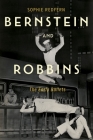 Bernstein and Robbins: The Early Ballets (Eastman Studies in Music #173) By Sophie Redfern Cover Image