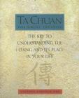 Ta Chuan: The Great Treatise: The Key to Understanding the I Ching and Its Place in Your Life Cover Image