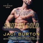 Shot on Gold (Play-By-Play Novels #14) By Jaci Burton, Tatiana Sokolov (Read by) Cover Image