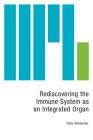 Rediscovering the Immune System as an Integrated Organ By Peter Bretscher Cover Image