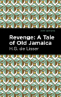 Revenge: A Tale of Old Jamaica By H. G. de Lisser, Mint Editions (Contribution by) Cover Image