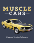 Muscle Cars: A Legacy of American Performance Cover Image