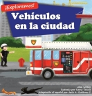 ¡Exploremos! Vehículos en la ciudad: Un libro de rimas con ilustraciones sobre camiones y carros para niños de edades comprendidas entre 2 y 4 años [H By Jolas Wittler Cover Image