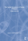 The Social Dynamics of Family Violence Cover Image