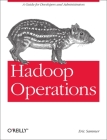 Hadoop Operations: A Guide for Developers and Administrators By Eric Sammer Cover Image