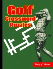 Golf Crossword Puzzles: You will get much excited to find the answer of this Golf Crossword Puzzles By Keeley J. Helton Cover Image