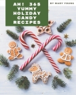 Ah! 365 Yummy Holiday Candy Recipes: From The Yummy Holiday Candy Cookbook To The Table By Mary Young Cover Image