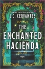 The Enchanted Hacienda By J. C. Cervantes Cover Image