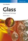 Glass: Mechanics and Technology By Eric Le Bourhis Cover Image