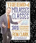 The End of Molasses Classes: Getting Our Kids Unstuck--101 Extraordinary Solutions for Parents and Teachers Cover Image