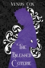 The Blessed Coterie By Venus Cox Cover Image