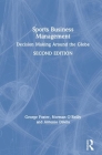 Sports Business Management: Decision Making Around the Globe By George Foster, Norm O'Reilly, Antonio Dávila Cover Image