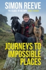 Journeys to Impossible Places By Simon Reeve Cover Image