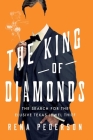 The King of Diamonds: The Search for the Elusive Texas Jewel Thief By Rena Pederson Cover Image