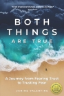 Both Things Are True: A Journey from Fearing Trust to Trusting Fear Cover Image