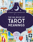 The Big Book of Tarot Meanings: The Beginner's Guide to Reading the Cards Cover Image