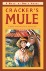 Cracker's Mule: A Blind Mule Teaches a Boy to See By Billy Moore Cover Image