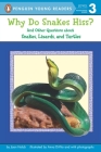 Why Do Snakes Hiss?: And Other Questions About Snakes, Lizards, and Turtles (Penguin Young Readers, Level 3) By Joan Holub, Anna DiVito (Illustrator) Cover Image