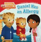 Daniel Has an Allergy (Daniel Tiger's Neighborhood) By Angela C. Santomero (Adapted by), Jason Fruchter (Illustrator) Cover Image