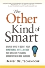 The Other Kind of Smart: Simple Ways to Boost Your Emotional Intelligence for Greater Personal Effectiveness and Success Cover Image