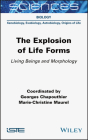 The Explosion of Life Forms: Living Beings and Morphology By Georges Chapouthier Cover Image