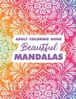 Adult Coloring Book Beautiful Mandalas: Intricate Designs And Patterns To Color For Relaxation, Stress And Tension Relief Coloring Book By Mandala Studio Cover Image