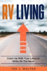 RV Living: Catch Up With Your Lifestyle While On The Move Cover Image