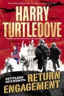Return Engagement (Settling Accounts, Book One) (Southern Victory: Settling Accounts #1) By Harry Turtledove Cover Image