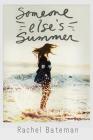 Someone Else's Summer By Rachel Bateman Cover Image