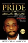 The Pride of an African Migrant: Revised Edition By Massocki Ma Massocki Cover Image