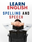 English Grammar: Spelling and Speech By Goold Brown Cover Image