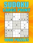 Sudoku Large Print 1000 Puzzles: Extremes Hard Sudoku Book With Solutions and Large Print for Better Gaming! The Perfect Gift for all Sudoku Puzzle Bo Cover Image