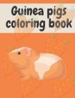Guinea Pigs Coloring Book: Cute Coloring Book for Kids And Adults By Golden Writer Cover Image