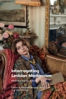 Interrogating Lesbian Modernism: Histories, Forms, Genres By Elizabeth English (Editor), Jana Funke (Editor), Sarah Parker (Editor) Cover Image