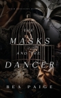 The Masks and The Dancer By Bea Paige Cover Image