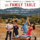 The Family Table Lib/E: Recipes and Moments from a Nomadic Life By Jazz Smollett-Warwell (Read by), Jake Smollett (Read by), Jurnee Smollett-Bell Cover Image