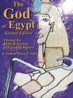 The God of Egypt - Second Edition: Placing the Biblical Exodus in Egyptian History By Pamela Dawn O'Neal Cover Image