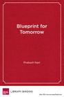 Blueprint for Tomorrow: Redesigning Schools for Student-Centered Learning By Prakash Nair Cover Image