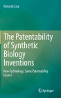 The Patentability of Synthetic Biology Inventions: New Technology, Same Patentability Issues? By Ilaria de Lisa Cover Image