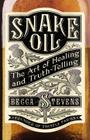 Snake Oil: The Art of Healing and Truth-Telling Cover Image
